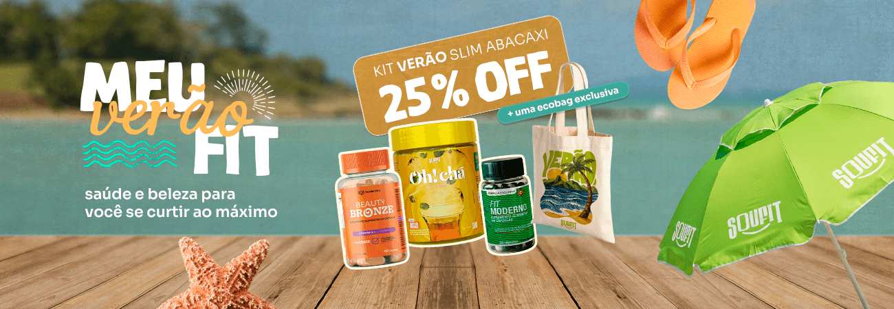 Fit Moderno + Oh! chá Abacaxi + Beauty Bronze