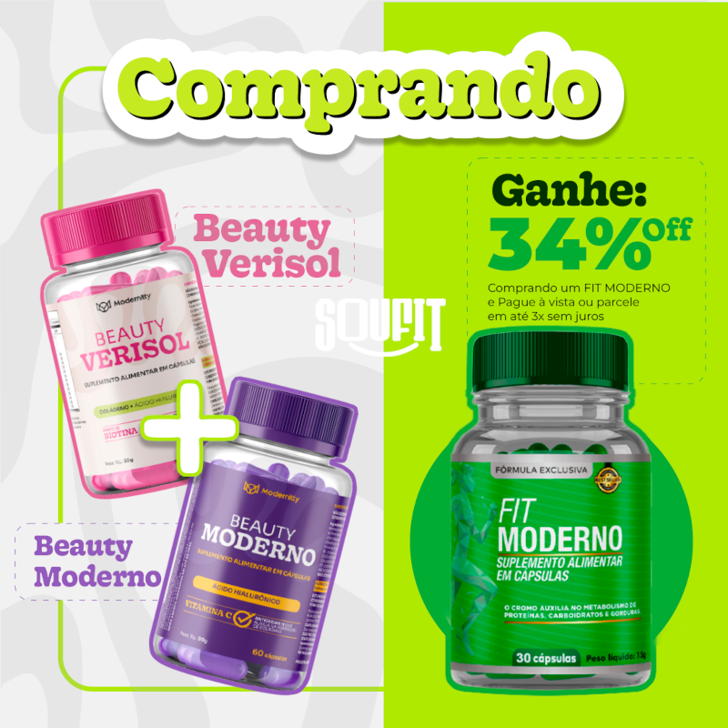 Kit Beauty Moderno + Beauty Verisol e ganhe 34% de desconto no Fit Moderno